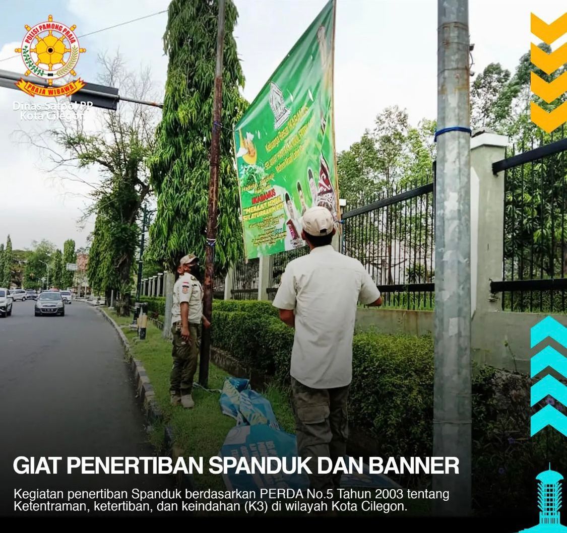 Giat Penertiban Spanduk Dan Banner Yang Dilakukan Satpol PP  Kota Cilegon