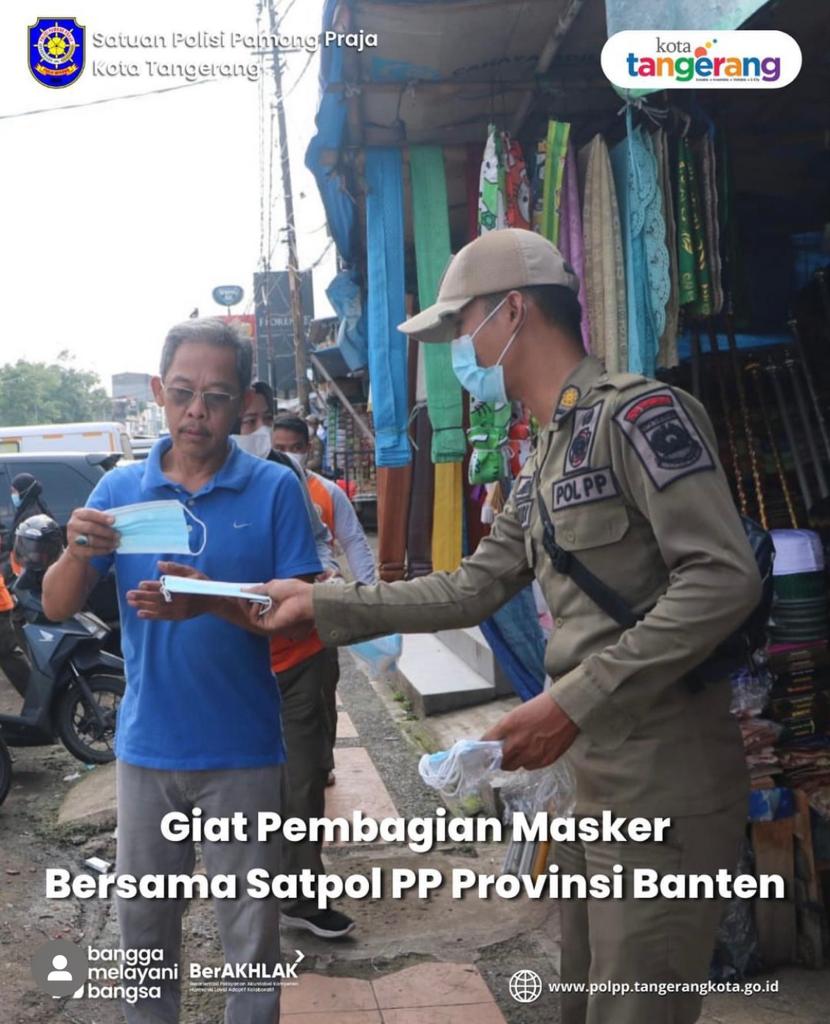 Satpol Pp Kota Tangerang, Bersama Dengan Satpol Pp Provinsi Banten Melakukan Giat Wawaran Prokes Dan Pembagian Masker