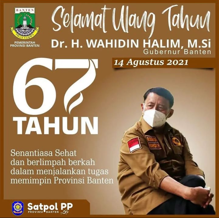 Seluruh jajaran Satpol PP Provinsi Banten mengucapkan Selamat Ulang Tahun kepada Gubernur Banten Bapak Wahidin Halim.